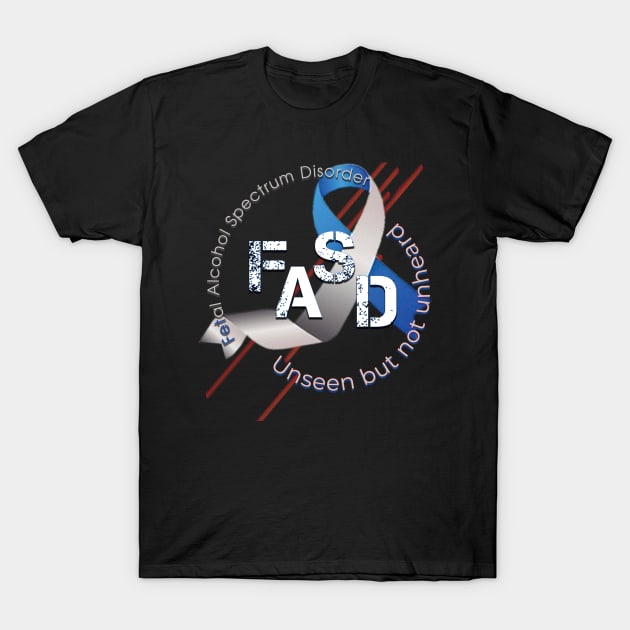 Fasd   (Fetal Alcohol Spectrum Disorder) T-Shirt by TeeText